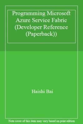 Programming Microsoft Azure Service Fabric (Developer Reference 