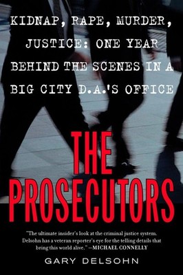 The Prosecutors: Kidnap, Rape, Murder, Justice : One Year Behind the Scenes ...