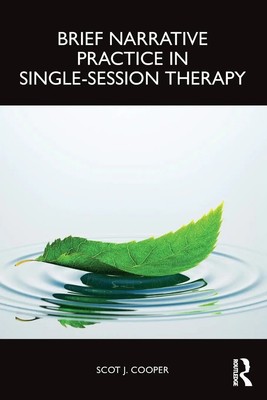 Scot J. Cooper | Brief Narrative Practice in Single-Session Therapy | Buch