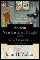 Ancient Near Eastern Thought And The Old Testame - Introducing The Conceptual...