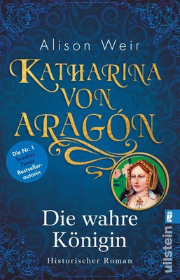Katharina von Aragón | Die wahre Königin | Alison Weir | Taschenbuch | 896 S.
