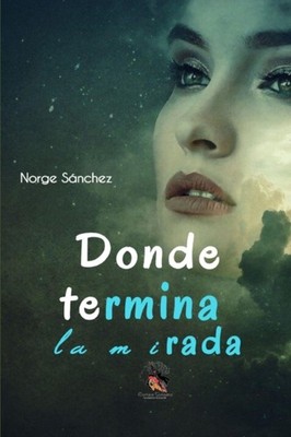 Snchez - DONDE TERMINA LA MIRADA - New paperback or softback - 15 - X555z