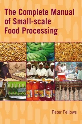 Peter Fellows The Complete Manual of Small-scale Food Processing (Taschenbuch)