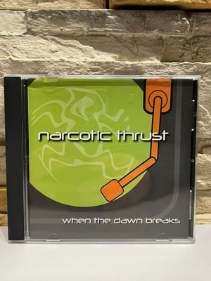 Narcotic Thrust When The Dawn Breaks 2004 Original MIx Electronic House Used CD