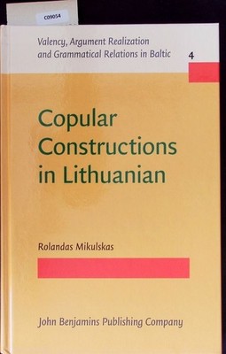 Copular constructions in Lithuanian. Valency, Argument Realization and Grammatic