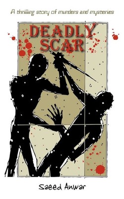 Saeed Anwar | Deadly Scar | Taschenbuch | Englisch (2011) | AuthorHouse UK