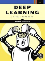 Deep Learning | A Visual Approach | Andrew Glassner | Englisch | Taschenbuch