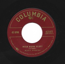 ROCKABILLY 45 - MARTY ROBBINS - MEAN MAMA BLUES / TENNE- HEAR - 1956 COLUMBIA