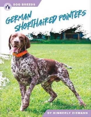 Kimberly Ziemann German Shorthaired Pointers (Taschenbuch) Dog Breeds