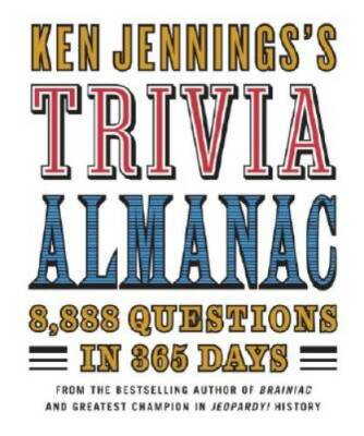 Ken Jennings's Trivia Almanac: 8,888 Questions in 365 Days - Hardcover - GOOD