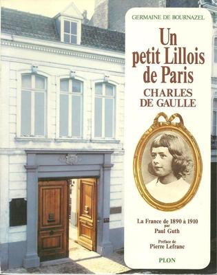 UN PETIT LILLOIS DE PARIS CHARLES DE GAULLE - G. DE BOURNAZEL - PLON