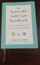 The Ayurvedic Self–Care Handbook–Holistic Healing Rituals For...*New