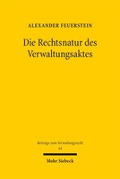 Die Rechtsnatur Des Verwaltungsaktes, Alexander Feuerstein