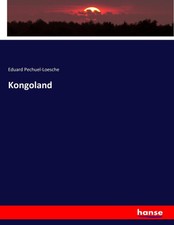 Eduard Pechuel-Loesche | Kongoland | Taschenb...