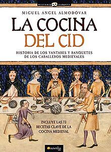 La Cocina del Cid: Historia de Los Yantares y Banquetes ... | Buch | Zustand gut - Almodovar, Miguel Angel
