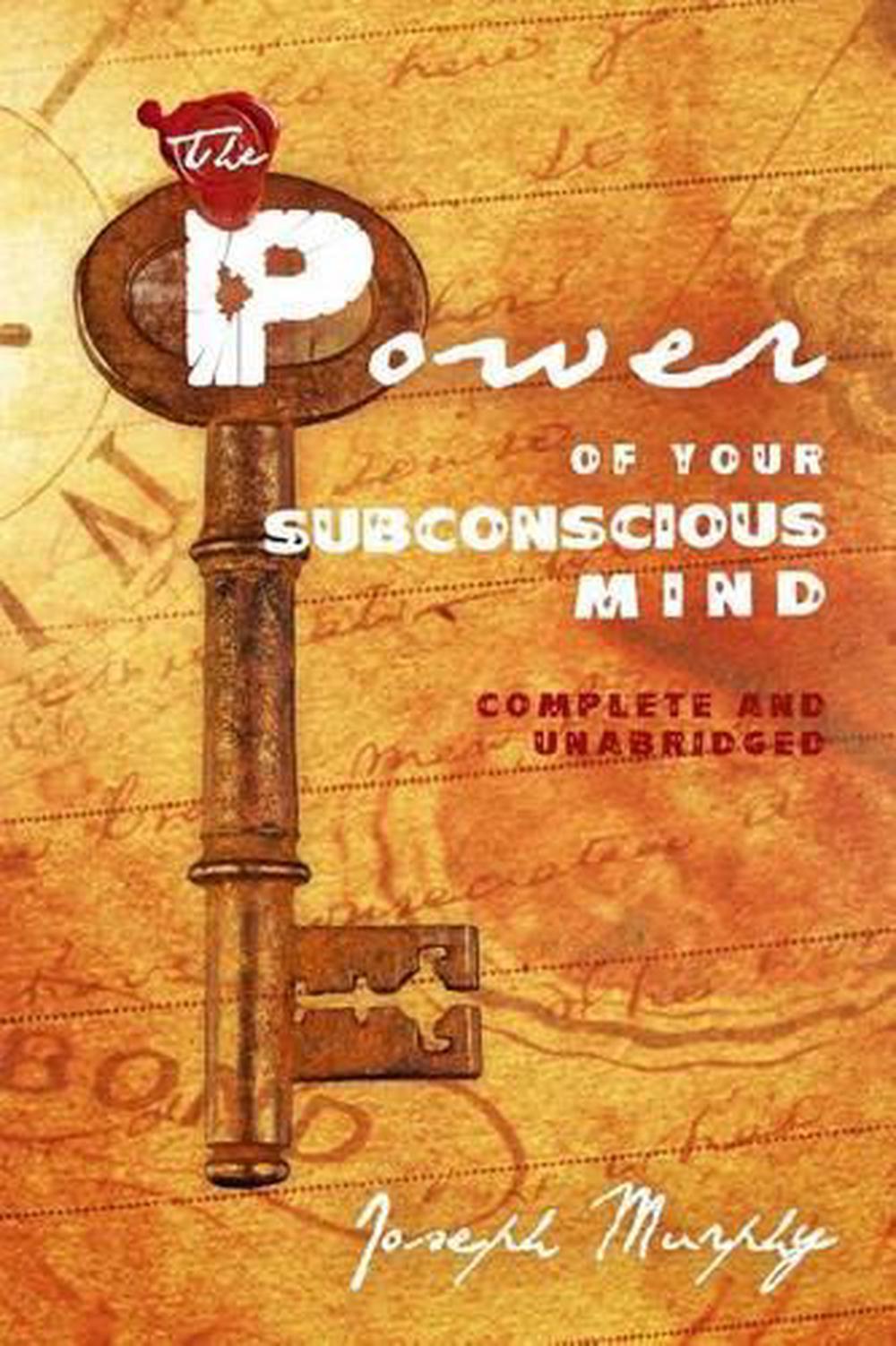 The Power of Your Subconscious Mind: Complete and Unabridged by Dr Joseph Murphy