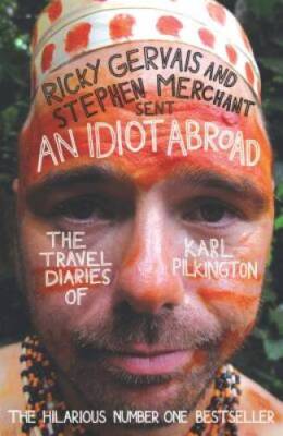 An Idiot Abroad: The Travel Diaries of Karl Pilkington - Paperback - GOOD