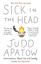 Sick in the Head: Conversations About Life and Comedy Sick in the Head: Conversations About Life and Comedy