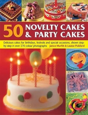 50 Novelty Cakes & Party Cakes: Delicious cakes for... - Janice Murfitt and L...