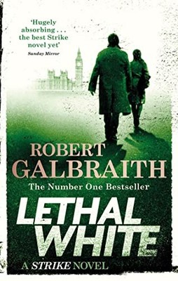 Robert Galbraith - Lethal White   Cormoran Strike Book 4 - Paperback - G245z