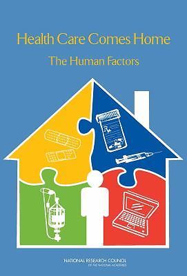 Health Care Comes Home : The Human Factors (2011, Trade Paperback)