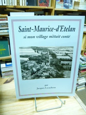 Jacques LECACHEUX Saint-Maurice-d'Etelan si mon village m'était conté 2010 E.O. - Photo 1/4