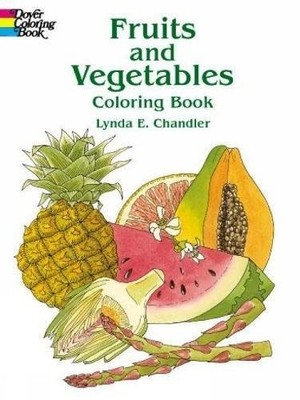 FRUITS AND VEGETABLES COLORING BOOK By Lynda E. Chandler **BRAND NEW**