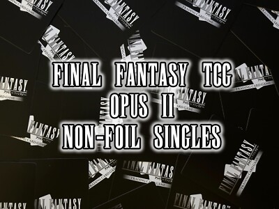 Final Fantasy TCG Trading Cards Opus 2 (II) *NON-FOIL* Einzeln