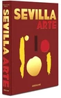 SEVILLA ARTE - NEW ASSOULINE TRAVEL Seville Spain - IN STOCK, READY TO SHIP!