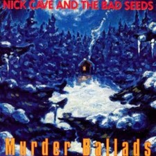Nick Cave and The Bad Seeds Murder Ballads