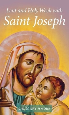 Lent and Holy Week with Saint Joseph by Mary Amore (English) Paperback Book
