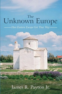 The Unknown Europe James R. Jr. Payton Taschenbuch Kartoniert / Broschiert 2021