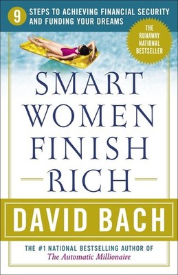 Smart Women Finish Rich: 9 Steps to Achieving Financial Security and Funding...
