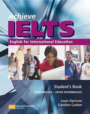 Achieve IELTS Intermediate - Upper Intermediate - Student s Book. English for In