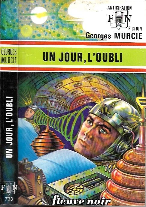 GEORGES MURCIE--UN JOUR, L'OUBLI--ANTICIPATION Fleuve Noir n° 733 - Photo 1/1