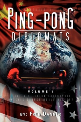 Danner - Adventures of the Ping-Pong Diplomats  Volume 1  The U.S.-Chi - X555z