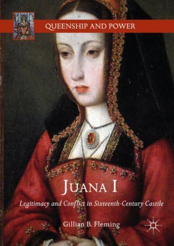 Juana I: Legitimacy and Conflict in Sixteenth- Bardzo popularne i tanie