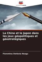 La Chine Et Le Japon Dans Les Jeux GéOpolitiques Et GéOstratéGiques Neagu Buch