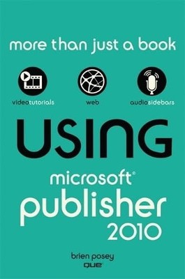 Using Microsoft Publisher 2010 by Posey, Brien 0789742969 FREE Shipping