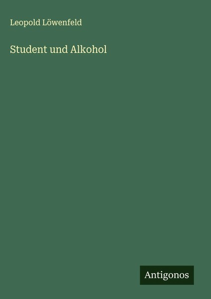 Leopold LöWenfeld | Student Und Alkohol | Buch | Deutsch (2025)-image