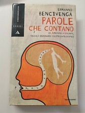 Ermanno Bencivenga PAROLE CHE CONTANO prima edizione Mondadori 2004