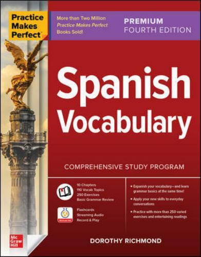Practice Makes Perfect: Spanish Vocabulary, Premium Fourth Edition by Dorothy...
