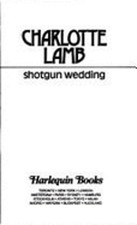 Shotgun Wedding by Charlotte Lamb: Used