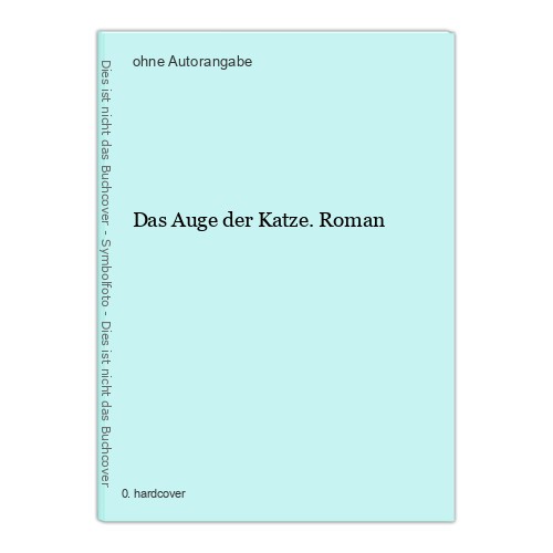 Das Auge der Katze. Roman - Unbekannt