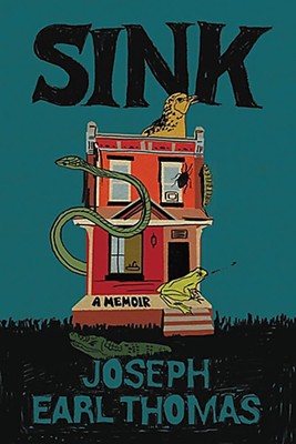 Sink: A Memoir - hardcover Thomas, Joseph Earl
