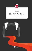 Eighaon | The Way We Bleed. Life Is A Story - story.one | Buch | Englisch (2024)