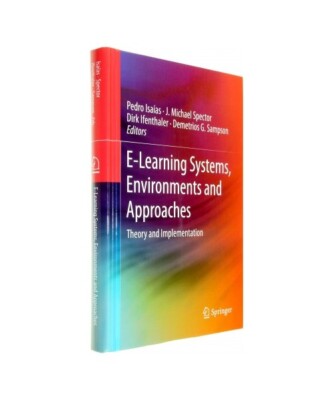 E-Learning Systems, Environments and Approaches: Theory and Implementation