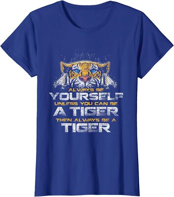 Always Be Yourself Unless You Can Be A Tiger Gift Ladies' Crewneck T-Shirt