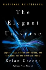 The Elegant Universe: Superstrings, Hidden Dimensions, and the Quest for the...