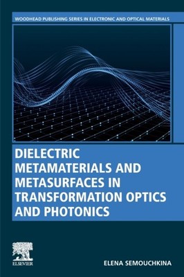 Semouchkina - Dielectric Metamaterials and Metasurfaces in Transformat - X555z